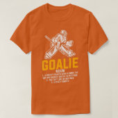 Ice Hockey Goalie Funny Definition for all Player Tシャツ (デザイン正面)