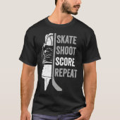 Ice Hockey Player Coach Skate Shoot Score Repeat Tシャツ (正面)