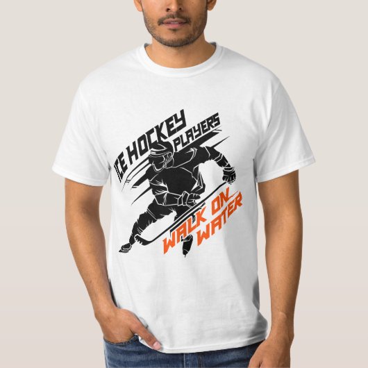 Ice Hockey Players Walk on Water - Superpower Gift Tシャツ (正面)