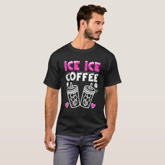 Ice Ice Coffee Cold Brew Coffee Drinker Ice Coffee Tシャツ (正面フル)