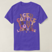 Iced Coffee Is My Love Language Cute Valentine Pre Tシャツ (デザイン正面)