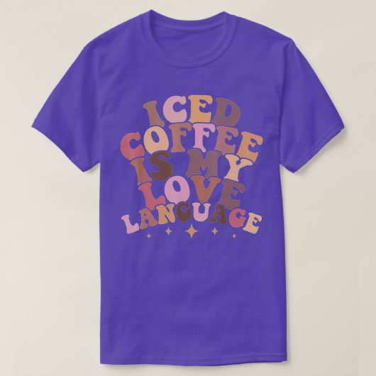 Iced Coffee Is My Love Language Cute Valentine Pre Tシャツ (デザイン正面)