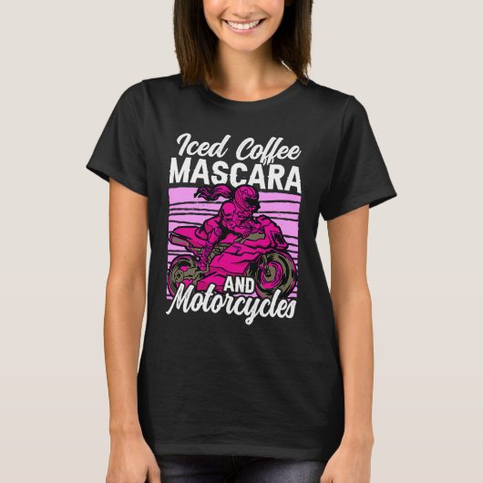 Iced Coffee Mascara and motorcycles Tシャツ (正面)