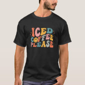 Iced Coffee Please Smilling Face Groovy Graphic Tシャツ (正面)