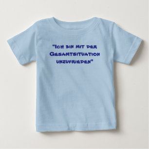 "Ich大箱mit der Gesamtsituation unzufrieden "は ベビーTシャツ