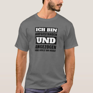 Ich Bin Aufstanden Und Gegezogenig Morgenmufel [G Tシャツ