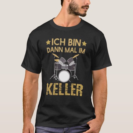 Ich Bin Dann Mal Imケラードラムマードラムキット Tシャツ (正面)