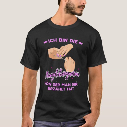 Ich Bin Die Nagel Er Von Der Man Dir Narrt Hat Tシャツ (正面)