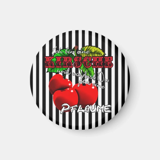 ich bin eine Kirsche was bist Du für eine Pflaume マグネット (正面)