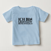 ICH BIN GRAVITATIV BENACHTEILIGT ベビーTシャツ (正面)