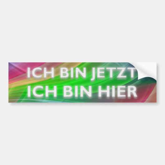 ICH BIN JETZT - ICH BIN HIER バンパーステッカー (正面)