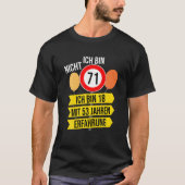 Ich Bin Nicht 71 Ich Bin 18 With 53 Years Experien Tシャツ (正面)