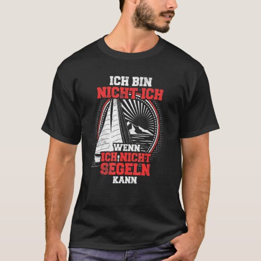 Ich Bin Nicht Ich Wenn Ich Nicht Sail Sail Tシャツ (正面)