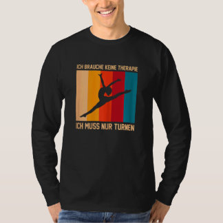 Ich Brauche Keine Therapie体操S Tシャツ