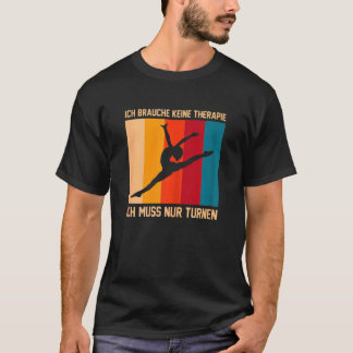 Ich Brauche Keine Therapie体操S Tシャツ