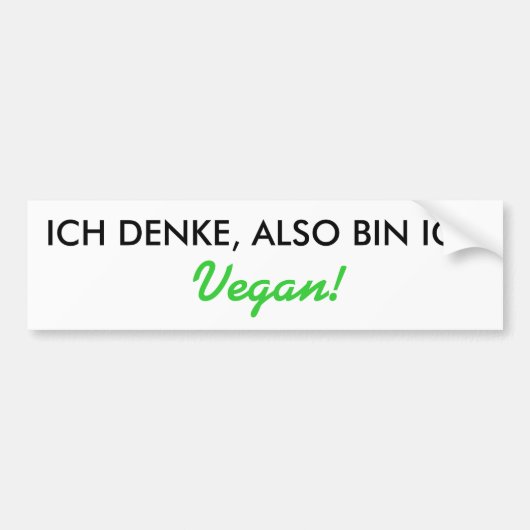 ICH DENKE, ALSO BIN ICH, Vegan! バンパーステッカー (正面)