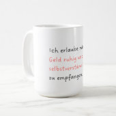 Ich erlaube mir, Geld ruhig und selbstverständlich コーヒーマグカップ (正面左)