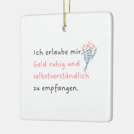 Ich erlaube mir, Geld ruhig und selbstverständlich セラミックオーナメント