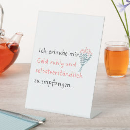 Ich erlaube mir, Geld ruhig und selbstverständlich 台座サイン