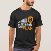 Ich Habe Immer Einen Plan B Bitcoin Cryptocurrency Tシャツ (正面)