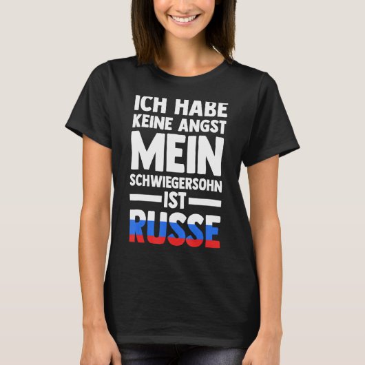 Ich habe keine Angst mein Son Law ist Russe Tシャツ (正面)