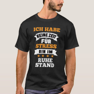Ich Habe Keine Zeit Für Stress Ruhestand Tシャツ