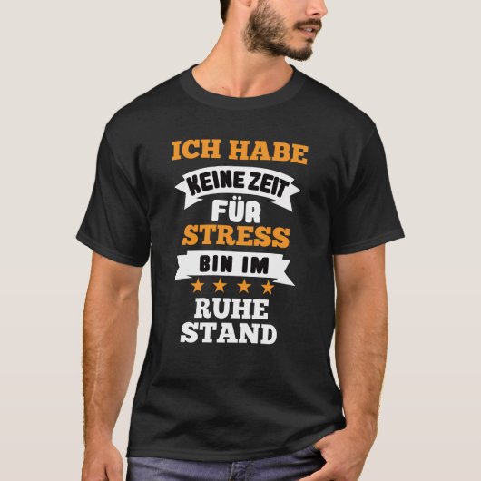 Ich Habe Keine Zeit Für Stress Ruhestand Tシャツ (正面)