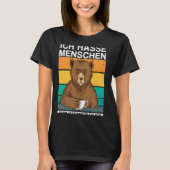 Ich hasse Menschen Aber Kaffee mag ich Bar Sarkasm Tシャツ (正面)