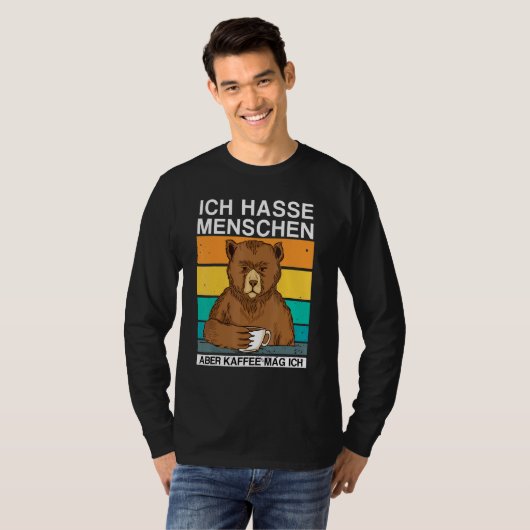 Ich Hasse Menschen Aber Kaffee Mag Ich Bear Sarkas Tシャツ (正面フル)