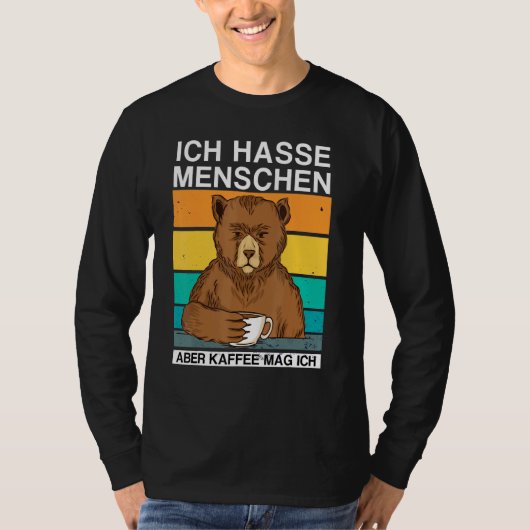 Ich Hasse Menschen Aber Kaffee Mag Ich Bear Sarkas Tシャツ (正面)