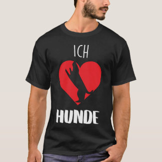 Ich Liebe Hunde – Einfach und Klar Tシャツ