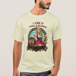 Ich mag es kühl und blond  - bayerische Volksfeste Tシャツ