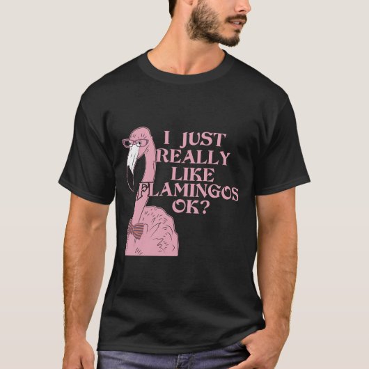 Ich mag Flamingos wirklich Tシャツ (正面)