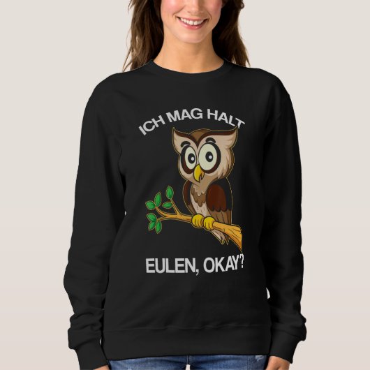 Ich Mag Halt Owl Aok Owl スウェットシャツ (正面)