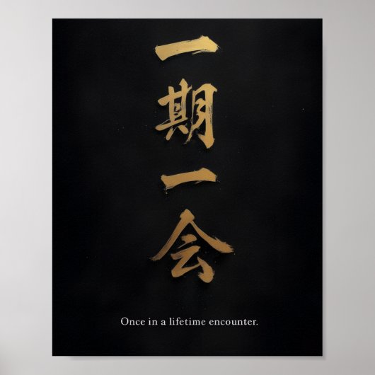 Ichigo Ichie – Black & Gold Japanese Calligraphy  ポスター (正面)