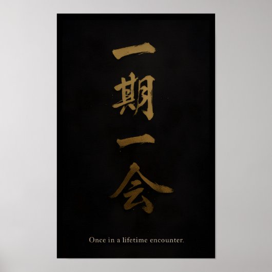 Ichigo Ichie | Black & Gold Zen Poster – Japanese  ポスター (正面)