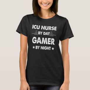 Icuナースバイデイゲーマーバイナイト Tシャツ