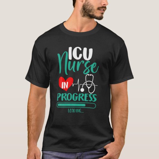 ICU Nurse In Progress Loading Training Student Tシャツ (正面)