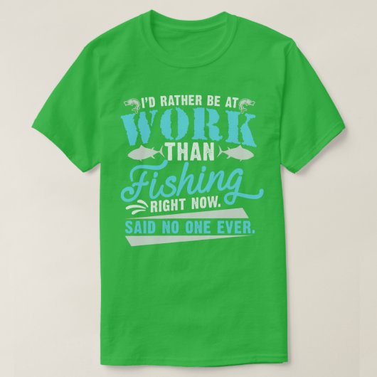Idは今のところ魚釣りより仕事である Tシャツ (デザイン正面)