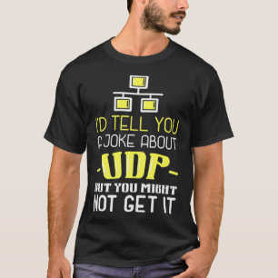 IDはUDPに関する冗談を教えてくれますが、 Tシャツ