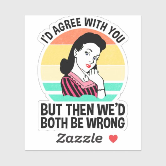 I'd Agree With You But Then We'd Both Be Wrong シール (シート)