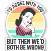 I'd Agree With You But Then We'd Both Be Wrong シール (正面)