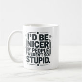 I'd Be Nicer If People Weren't So Stud  コーヒーマグカップ (左)
