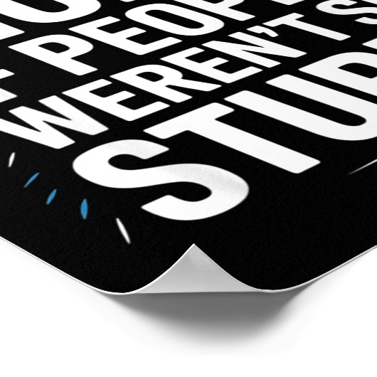 I'd Be Nicer If People Weren't So Stud  ポスター (角)