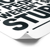 I'd Be Nicer If People Weren't So Stud  ポスター (角)