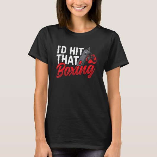 I'd Boxing Hit That  Boxer   Men & Women Tシャツ (正面)