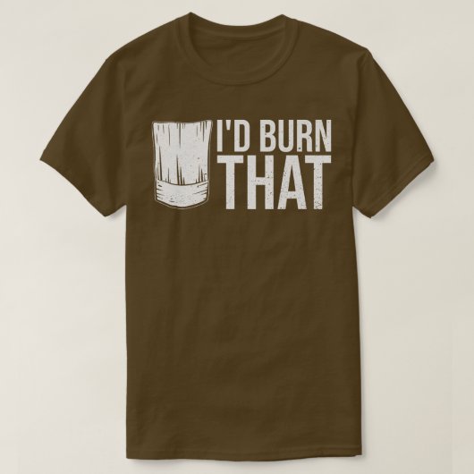 Id burn that Quote for a Kitchen Chef Tシャツ (デザイン正面)