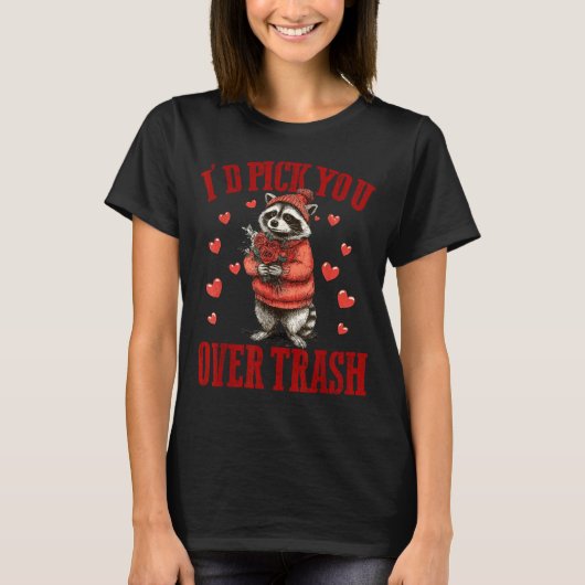 I'd Ck You Over Trash Funny Raccoon Retro Valentin Tシャツ (正面)