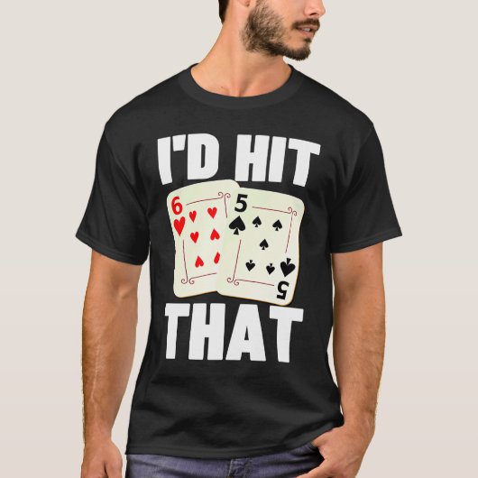 I'd Hit That 21 Casino Gambling Blackjack  1 Tシャツ (正面)
