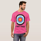 I'D Hit That Archery Funny Bow Arrow Archer Quote  Tシャツ (正面フル)